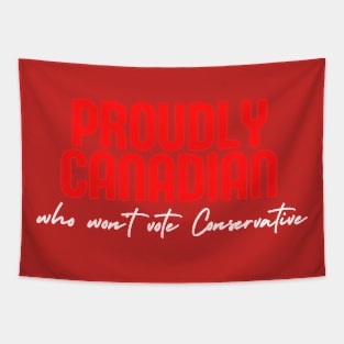 Proudly Canadian Won’t Vote Conservative Tapestry