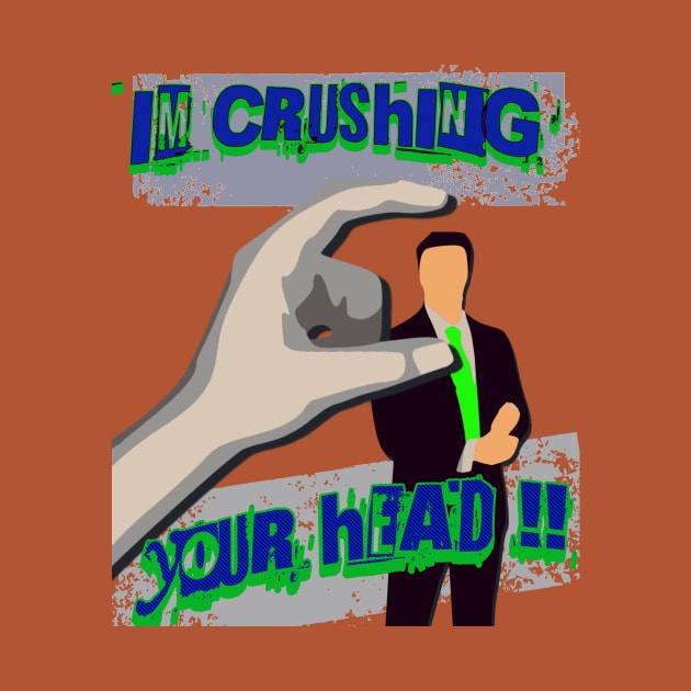 Crushing Your Head by ryanmpete
