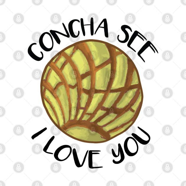Concha See I Love You Yellow Humor Pun by That5280Lady