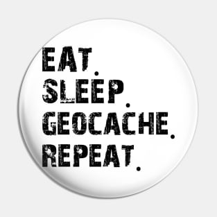 Geocaching Lover - Eat Sleep Geocache Repeat Pin