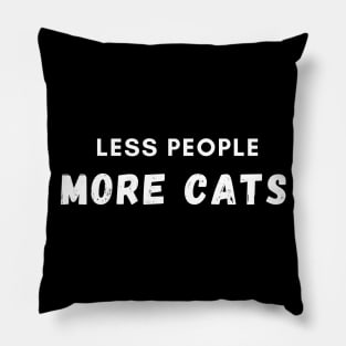 Less People More Cats Pillow