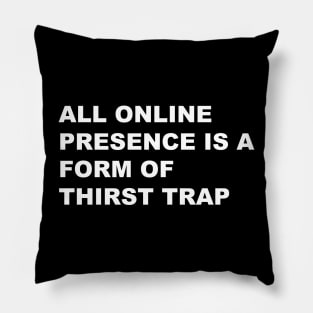 Thirst Trap Pillow