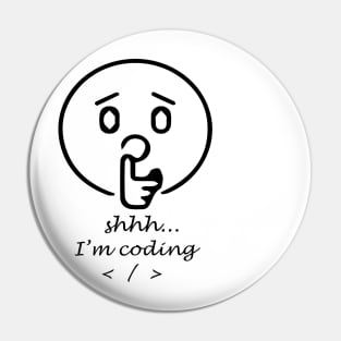 Shh.. I am coding Pin