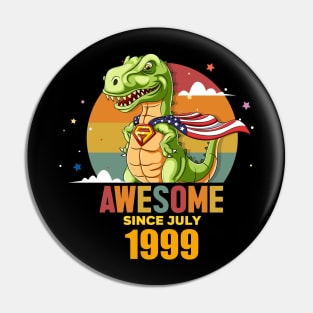 Awesome Since july 1999, Born In july 1999 Birthday Pin