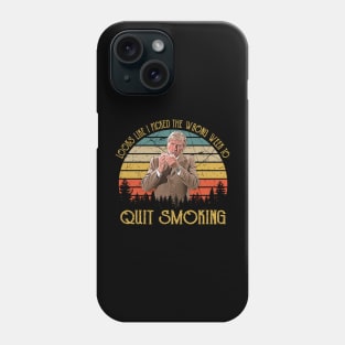 Looks like I picked the wrong week to quit smoking Phone Case