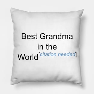 Best Grandma in the World - Citation Needed! Pillow