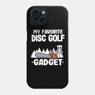 My Favorite Disc Golf Gadget Funny Disc Golf Phone Case