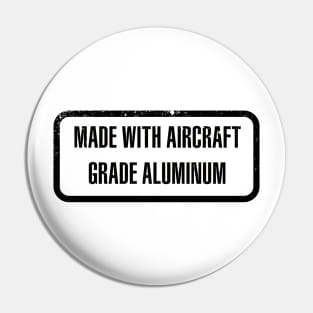 Made with Aircraft Grade Aluminium Pin