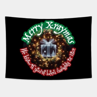 Merry X-Raymas, We Know If You've Been Naughty or Nice Tapestry