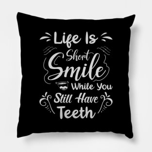 Life is short smile Pillow