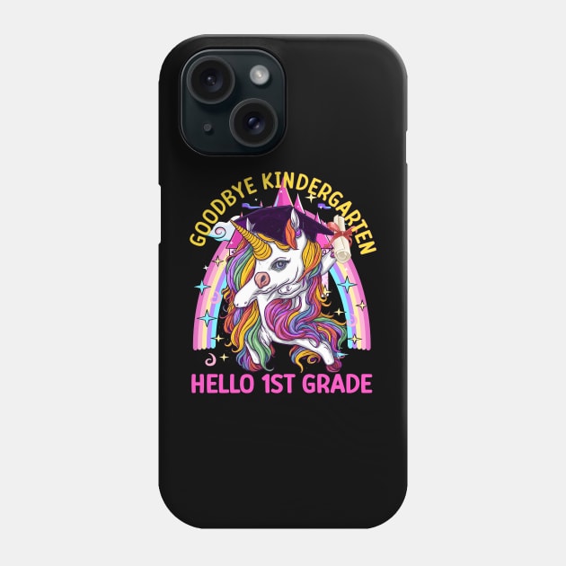 Goodbye Kindergarten Hello 1st Grade Graduation Unicorn Phone Case by AlmaDesigns