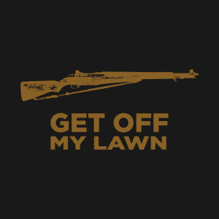 Get Off My Lawn T-Shirt