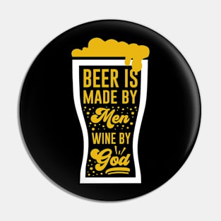 Beer is made by men wine by god Pin