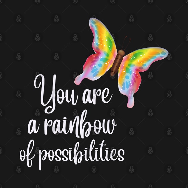 You are a rainbow of possibilities by empathyhomey