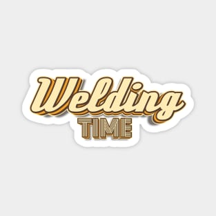 Welding Time typography Magnet