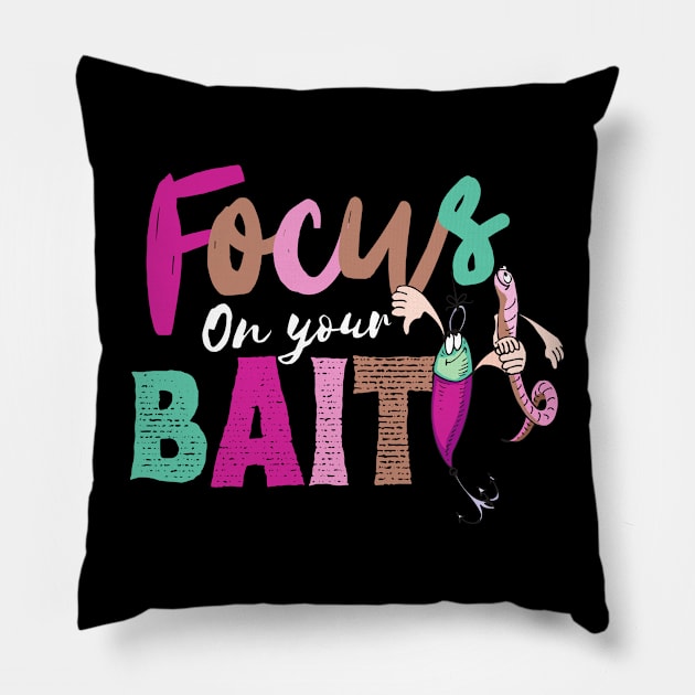 Focus On Your Bait, Fishing Pillow by GeeHanz