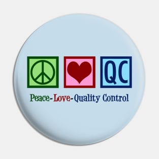 Peace Love Quality Control Pin