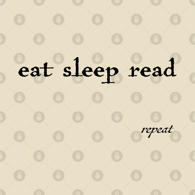 Disover Eat, Sleep, Read, Repeat - Book Nerd - T-Shirt