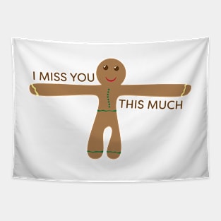 Cute gingerbread cookie - I miss you this much Tapestry