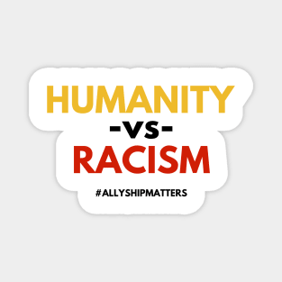 "HUMANITY vs RACISM" (#BlackLivesMatter) Magnet