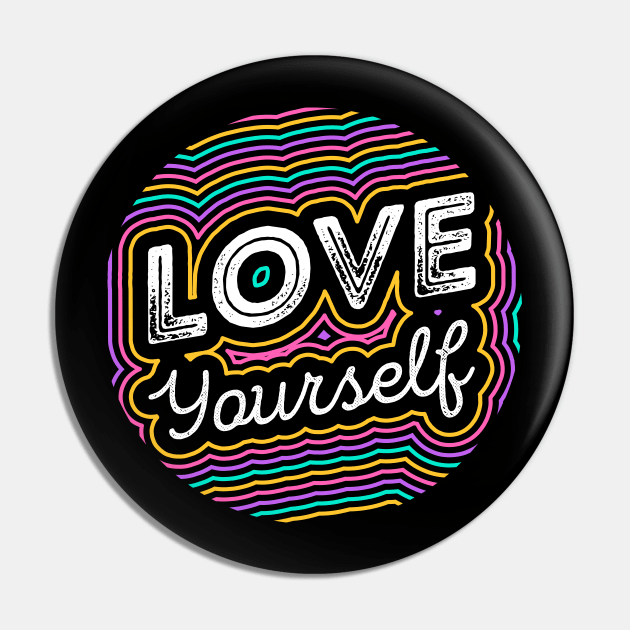 Love yourself cirlce colorful Pin by joeymono