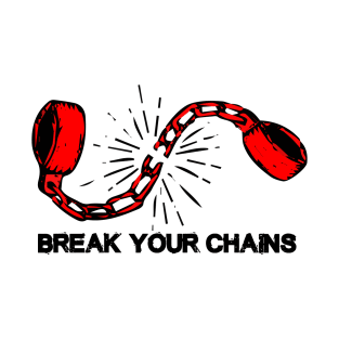 Break Your Chains T-Shirt