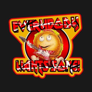 Everybody Wants Some T-Shirt