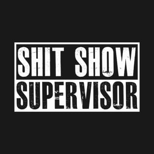 Shit Show Supervisor Dark T-Shirt