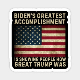 biden's greatest accomplishment is showing people how Great Trump Was, Funny Anti Biden Magnet