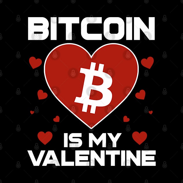 Bitcoin Is My Valentine BTC Coin To The Moon Crypto Token Cryptocurrency Blockchain Wallet Birthday Gift For Men Women Kids by Thingking About