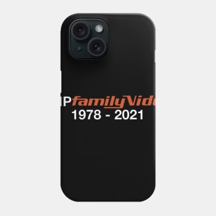 #RIPFamilyVideo Phone Case