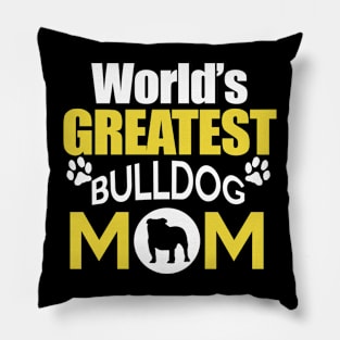 Greatest Bulldog Mom Pillow