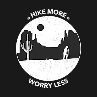 Hike More Worry Less Outdoor Daily Use T-shirt T-Shirt