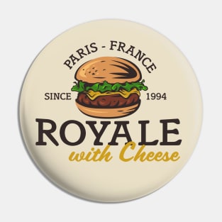 Royale with Cheese Pin