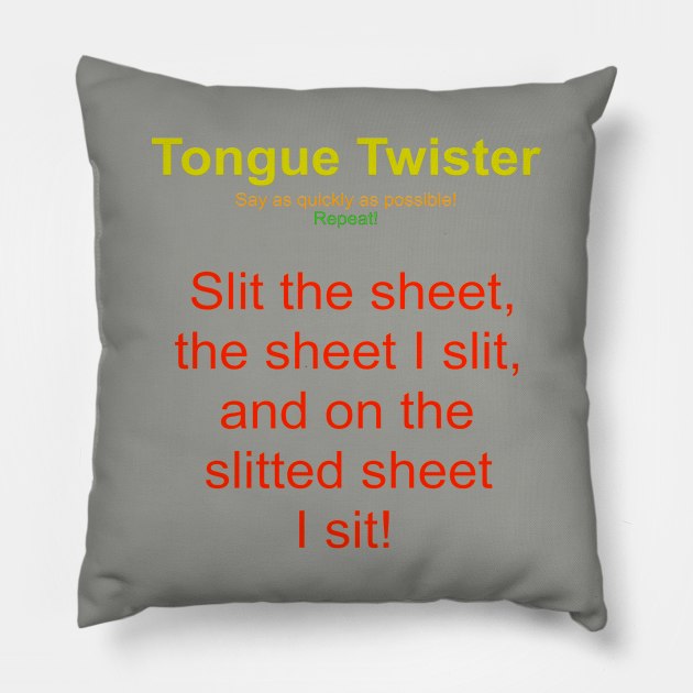 Tongue twister # 1 Pillow by Beta Volantis