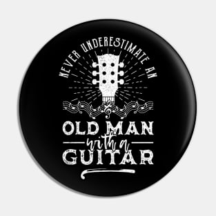 Never Underestimate An Old Man With A Guitar Pin