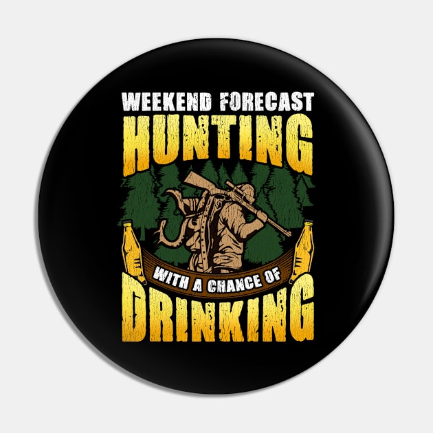 Weekend Forecast Hunting With A Chance Of Drinking Hunter Pin by E