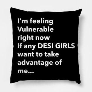 I Love Desi Girls Funny Vulnerable RN Pillow