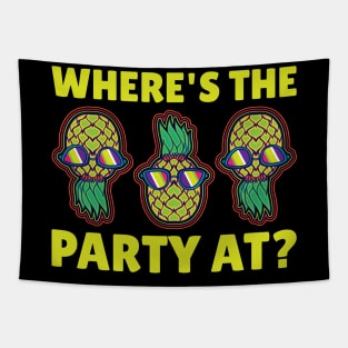 Wheres The Party At Funny Pineapple Gift Tapestry