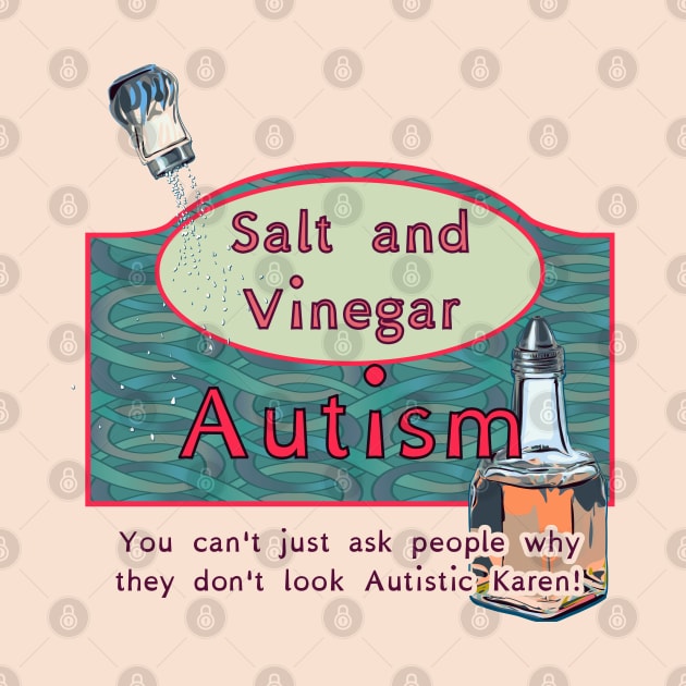 Salt and Vinegar Autism by LondonAutisticsStandingTogether