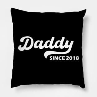 Daddy Since 2018 Pillow