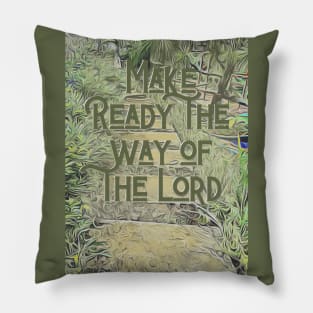 Make Ready the Way Pillow