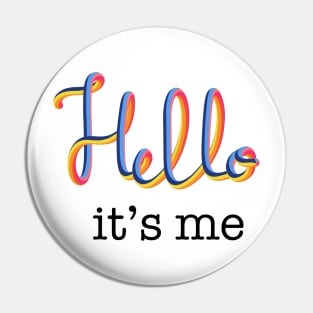 Hello, it’s me Pin