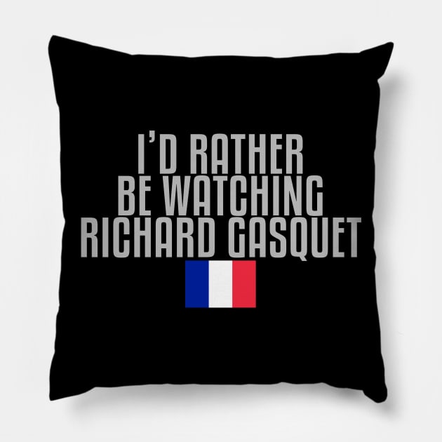 I'd rather be watching Richard Gasquet Pillow by mapreduce