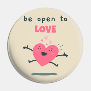 Be open to love Pin