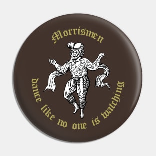 Morrismen Dance Like No One Is Watching Vintage Illustration Pin