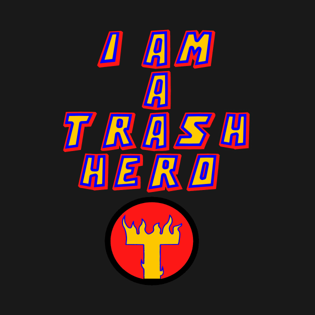 I'am a trash hero by fiorellaft