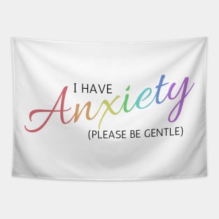 I have Anxiety Rainbow Tapestry