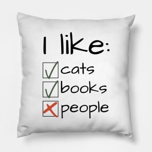 I Like Cats Books Not People Funny Gift Book Lover Pillow