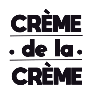 Creme de la creme black T-Shirt